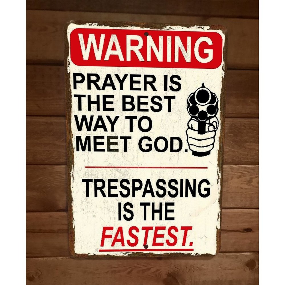 Trespassing is the Fastest Way to Meet God 8x12 Metal Wall Sign Poster